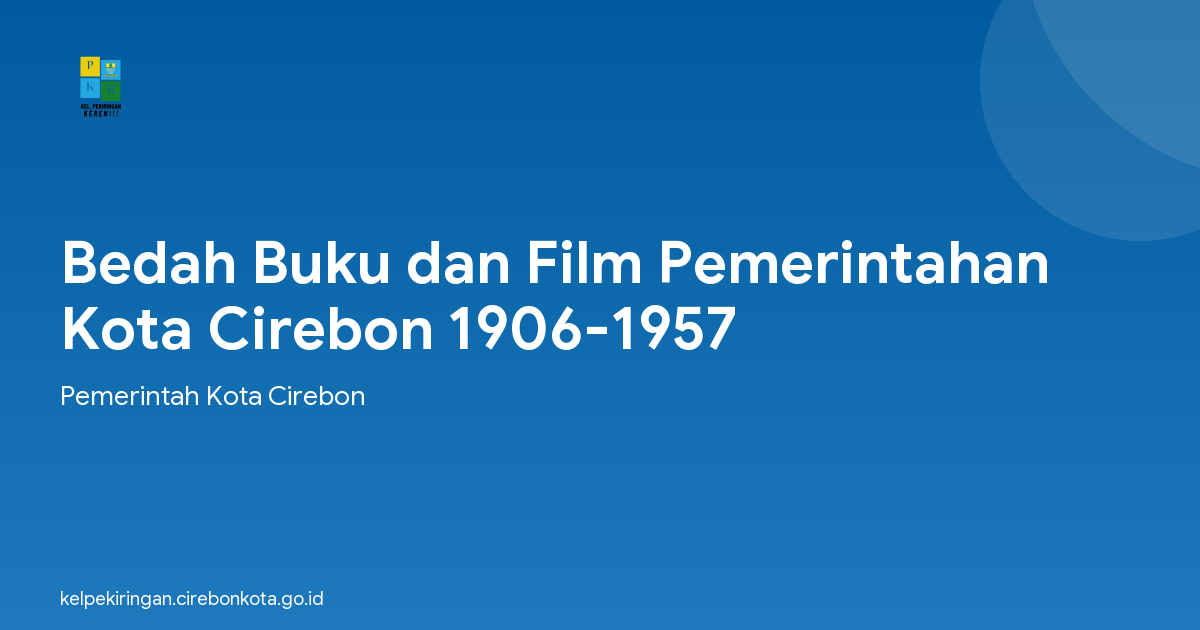 Bedah Buku dan Film Pemerintahan Kota Cirebon 1906-1957