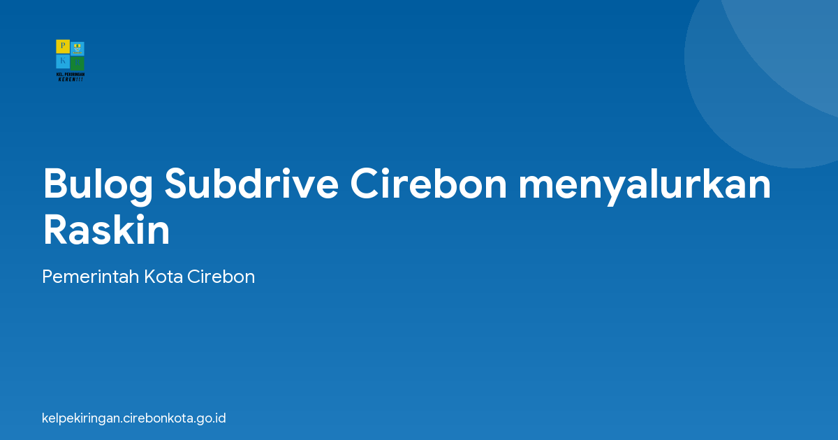 Bulog Subdrive Cirebon menyalurkan Raskin