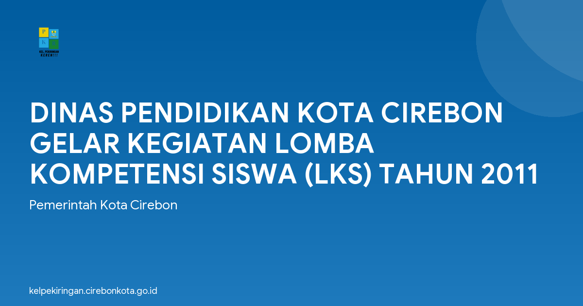 DINAS PENDIDIKAN KOTA CIREBON GELAR KEGIATAN LOMBA KOMPETENSI SISWA (LKS) TAHUN 2011
