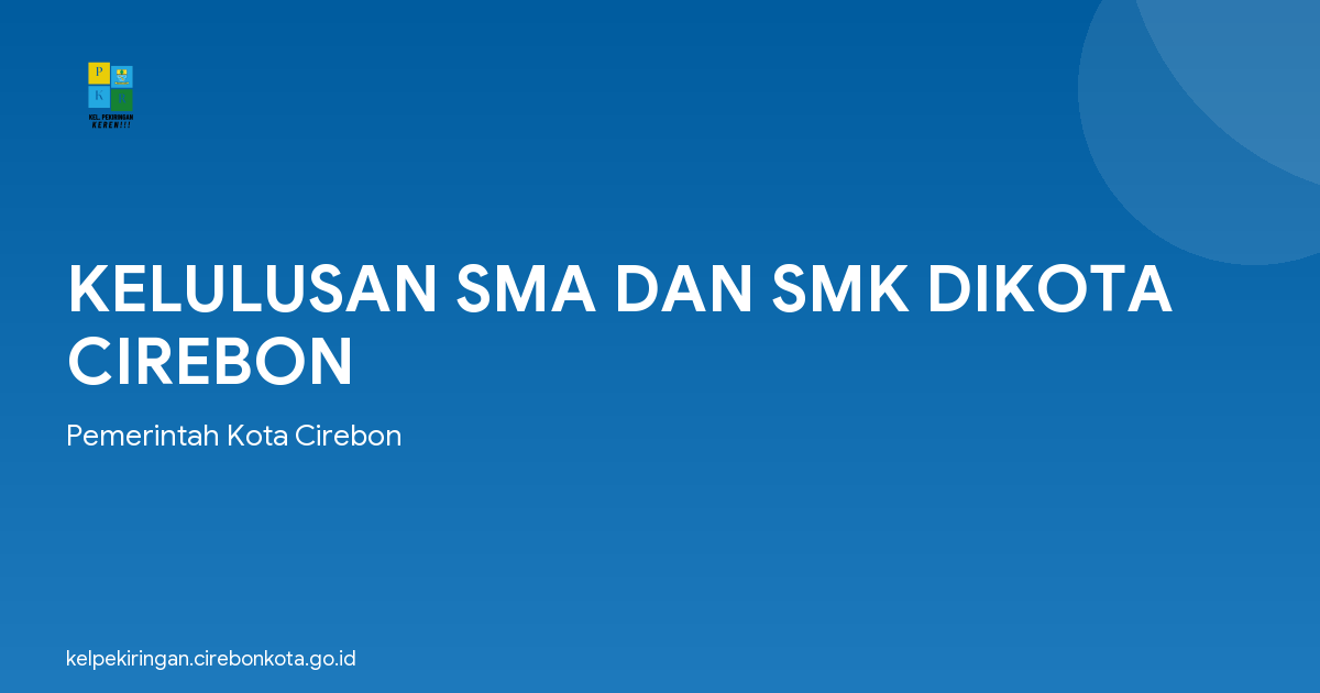 KELULUSAN SMA DAN SMK DIKOTA CIREBON