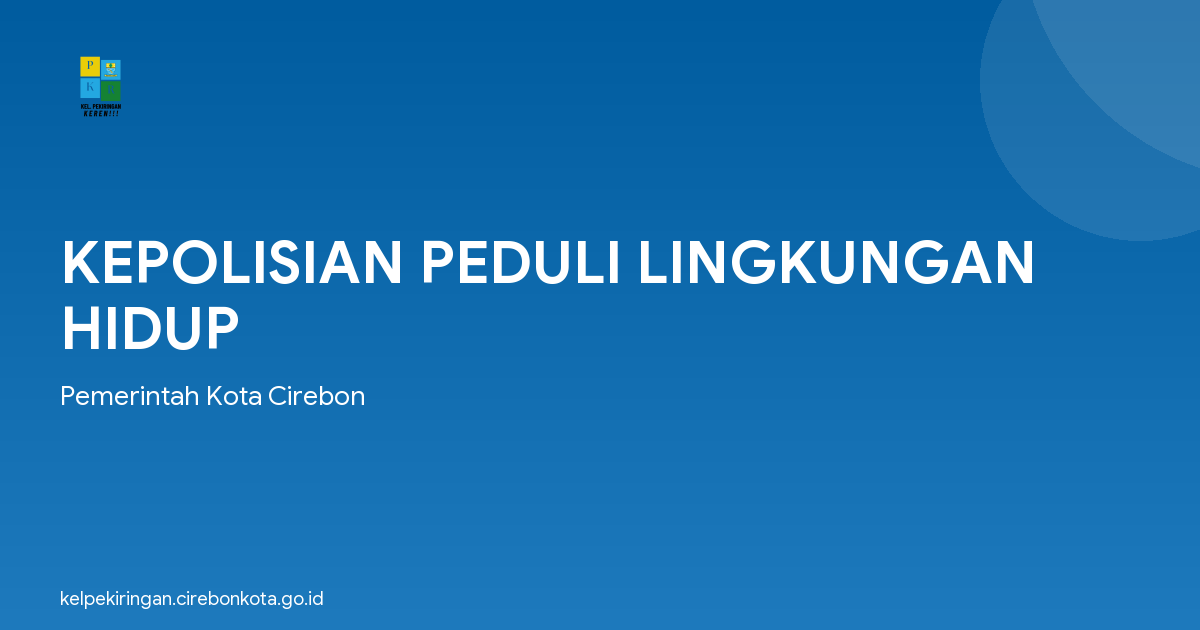 KEPOLISIAN PEDULI LINGKUNGAN HIDUP