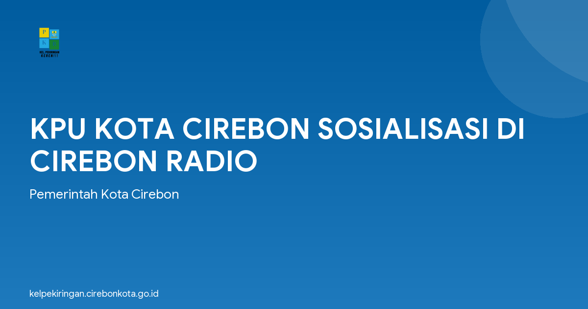 KPU KOTA CIREBON SOSIALISASI DI CIREBON RADIO