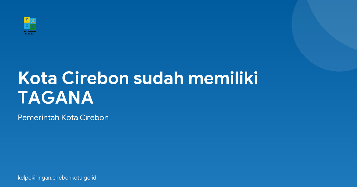 Kota Cirebon sudah memiliki TAGANA