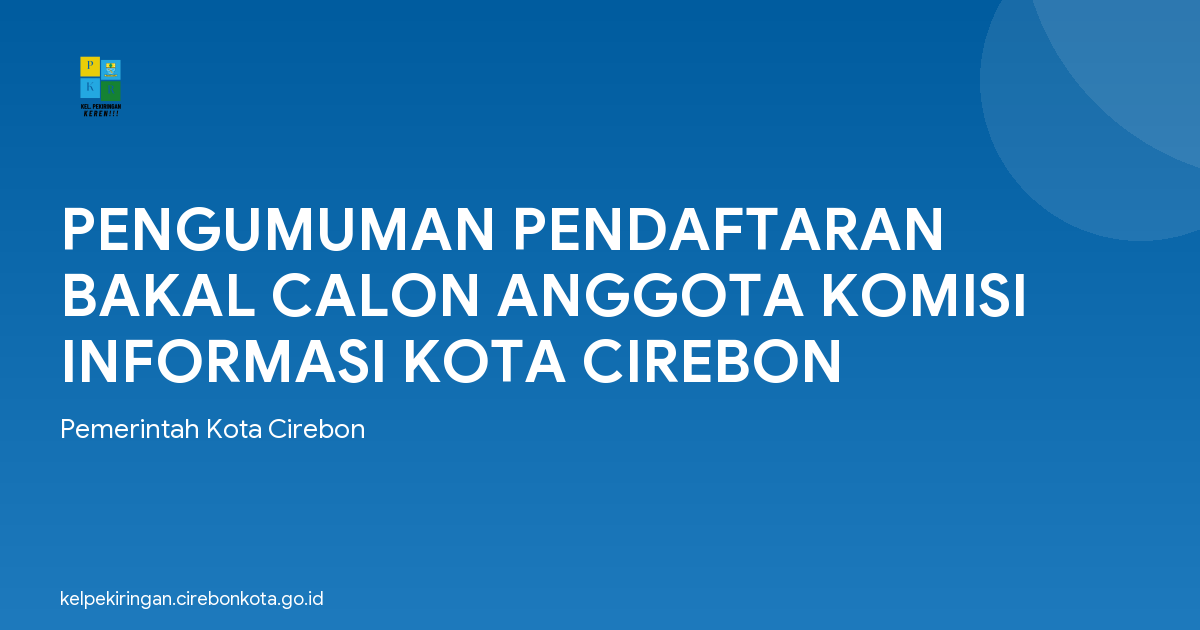 PENGUMUMAN PENDAFTARAN BAKAL CALON ANGGOTA KOMISI INFORMASI KOTA CIREBON