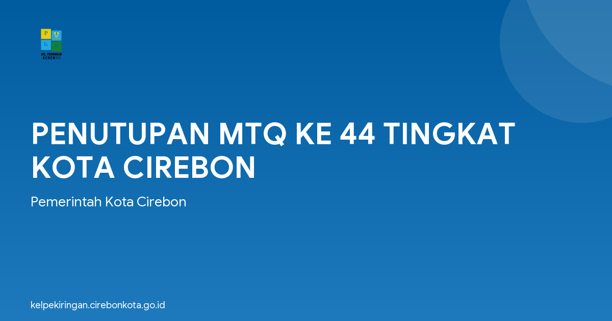 PENUTUPAN MTQ KE 44 TINGKAT KOTA CIREBON