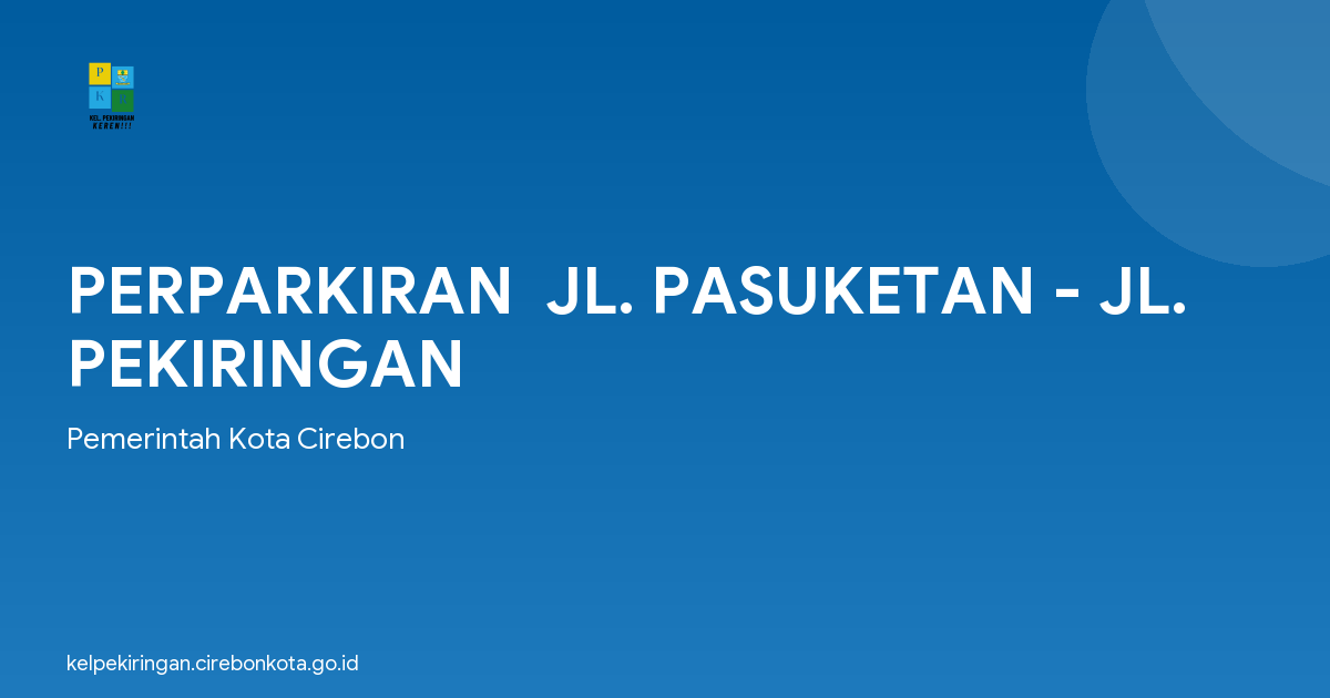 PERPARKIRAN  JL. PASUKETAN - JL. PEKIRINGAN