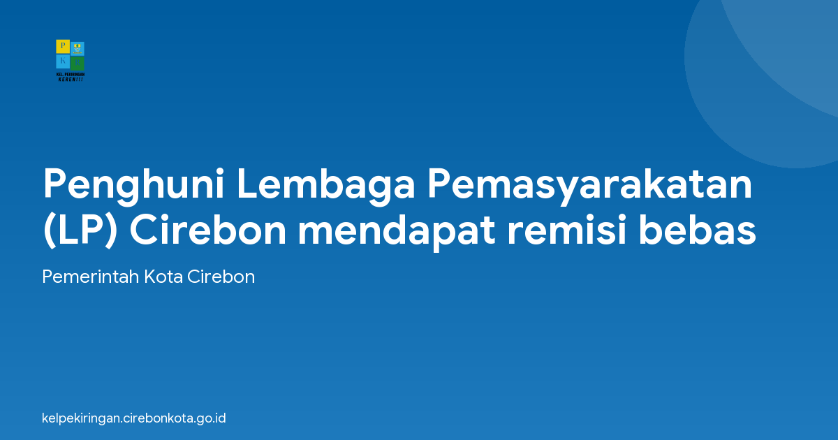 Penghuni Lembaga Pemasyarakatan (LP) Cirebon mendapat remisi bebas