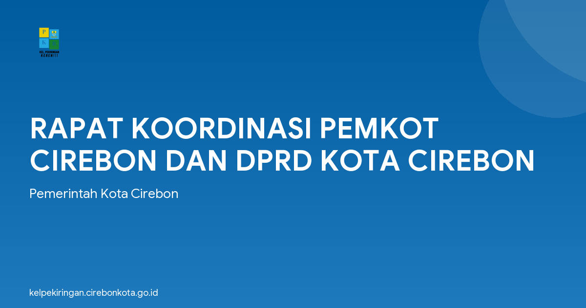 RAPAT KOORDINASI PEMKOT CIREBON DAN DPRD KOTA CIREBON