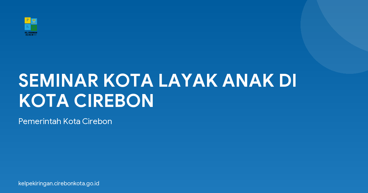 SEMINAR KOTA LAYAK ANAK DI KOTA CIREBON