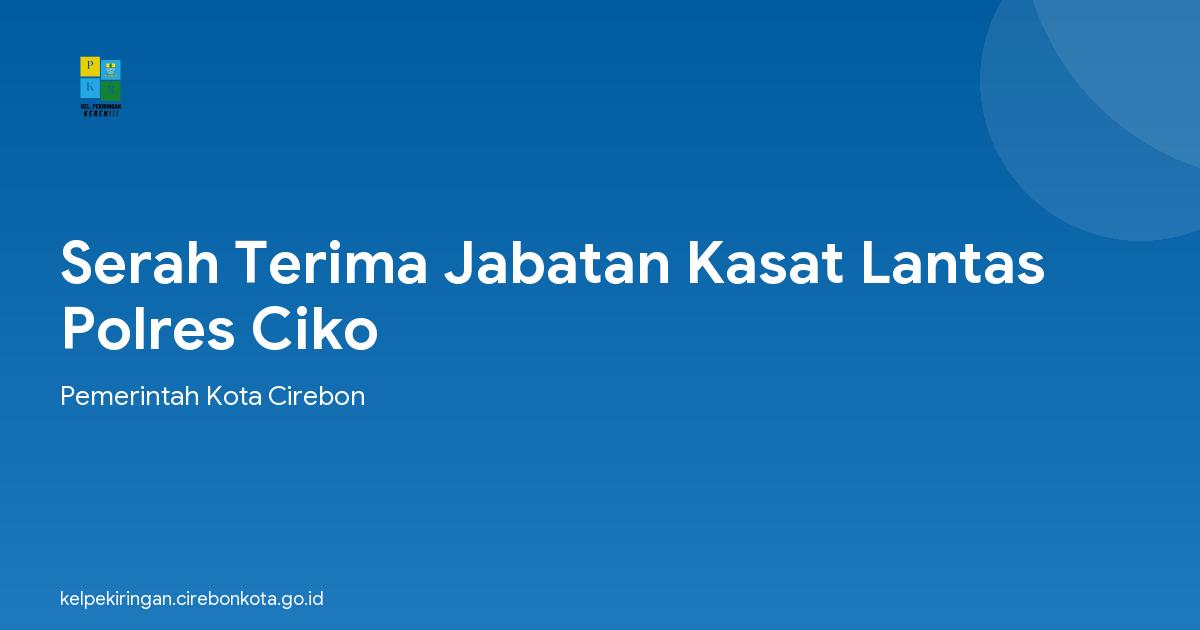 Serah Terima Jabatan Kasat Lantas Polres Ciko