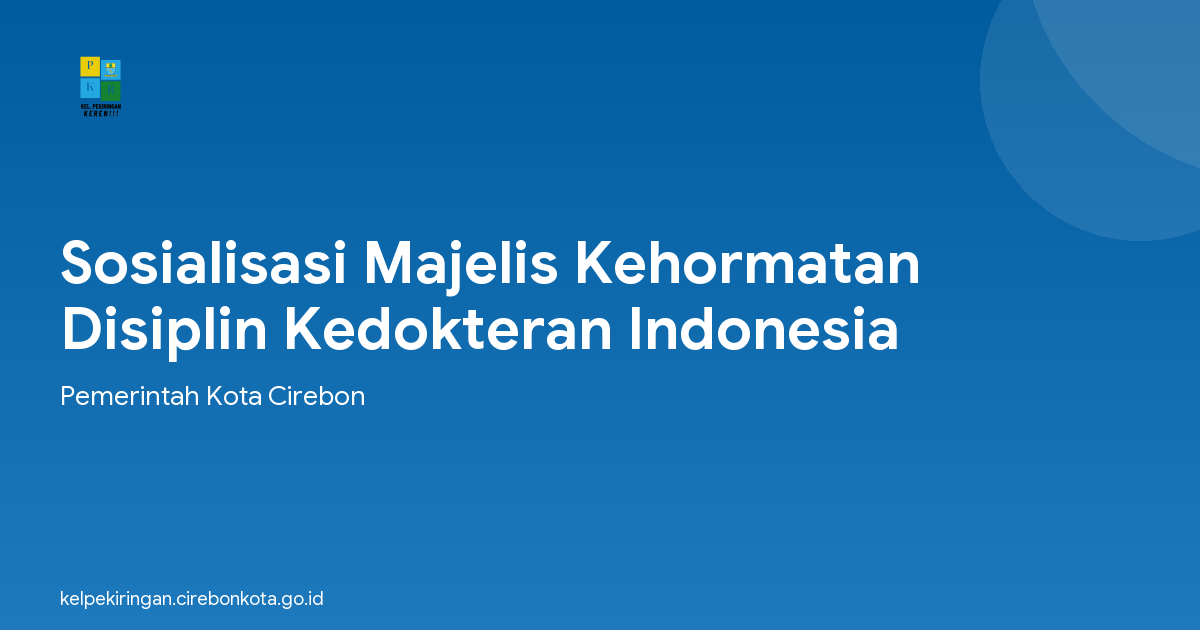 Sosialisasi Majelis Kehormatan Disiplin Kedokteran Indonesia