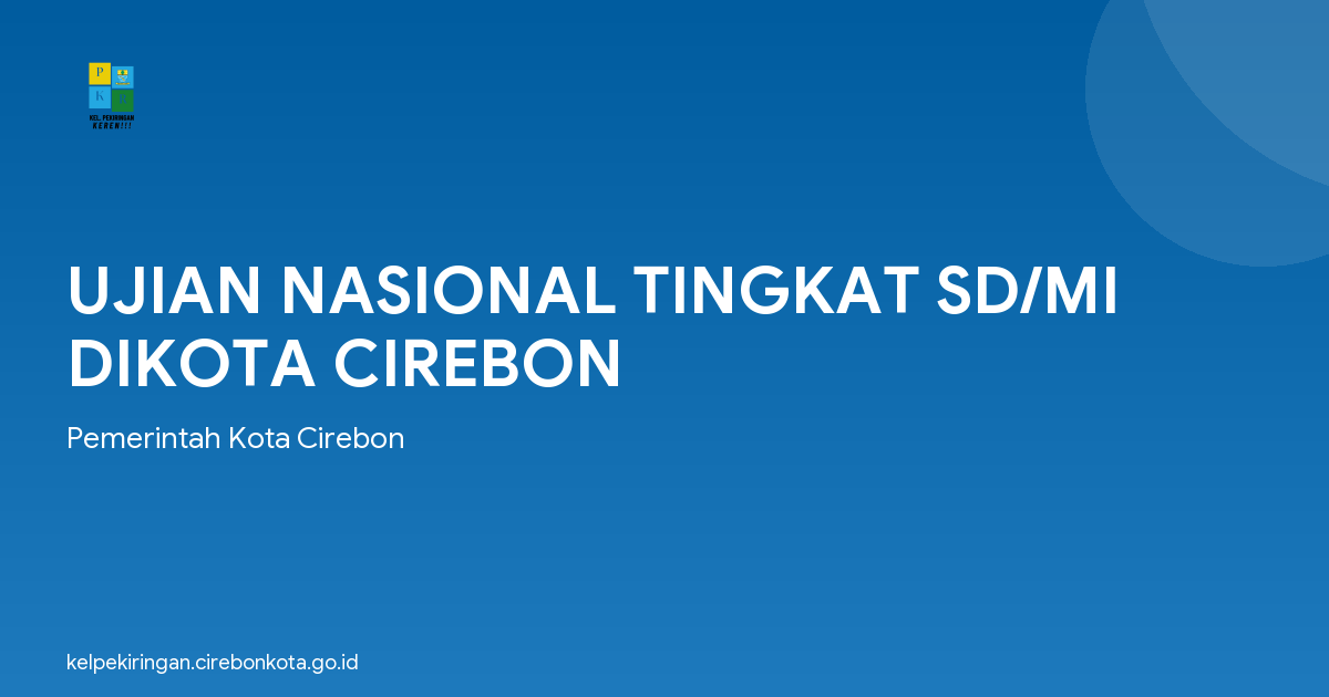 UJIAN NASIONAL TINGKAT SD/MI DIKOTA CIREBON
