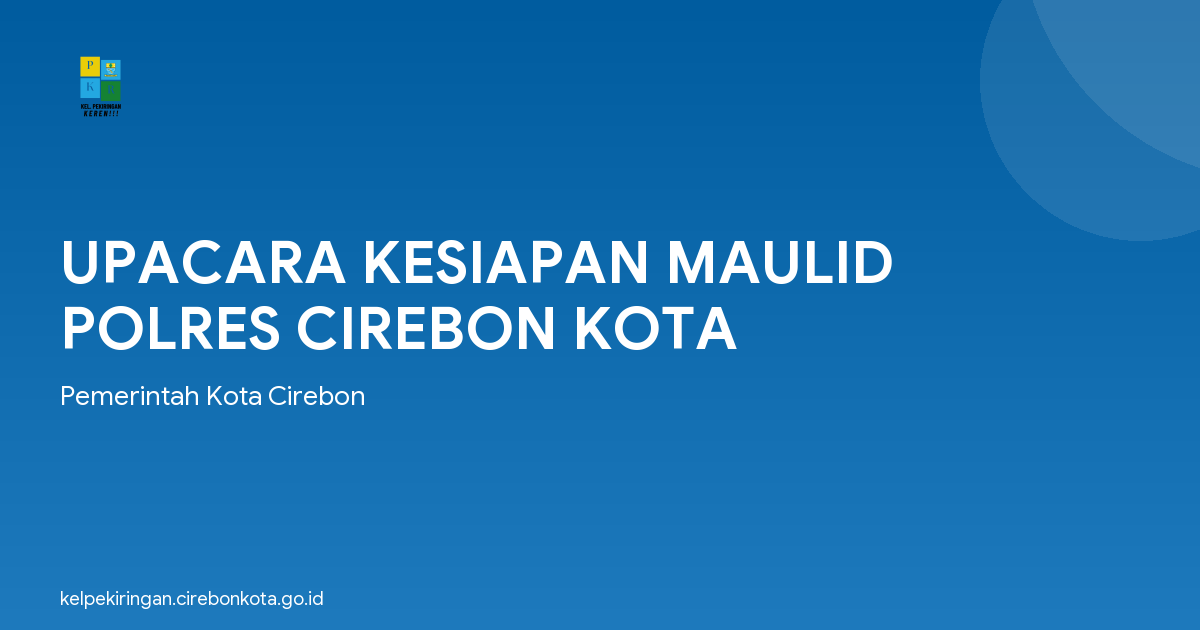 UPACARA KESIAPAN MAULID POLRES CIREBON KOTA