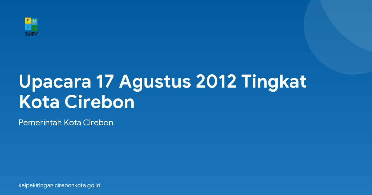 Upacara 17 Agustus 2012 Tingkat Kota Cirebon