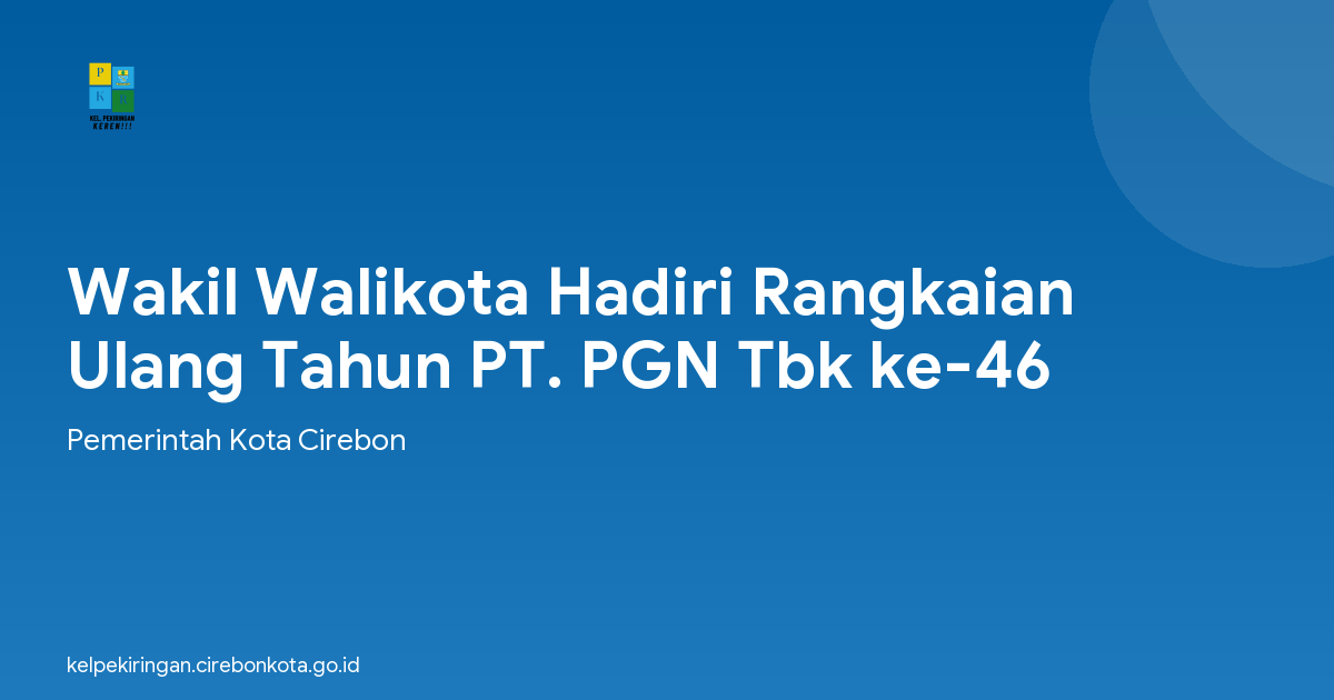 Wakil Walikota Hadiri Rangkaian Ulang Tahun PT. PGN Tbk ke-46